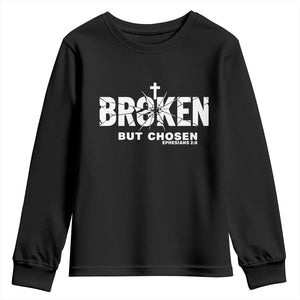 Broken But Chosen Ephesians 2:8 Bible Verse Youth Sweatshirt Christian Faith Grace and Salvation Gift TS02 Black Print Your Wear
