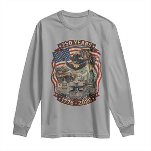 250 Years 1776 to 2026 Ultimate American Landmark Collage Long Sleeve Shirt Liberty Bell Eagle and US Flag Semiquincentennial Patriotic TS02 Sport Gray Print Your Wear