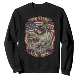 250 Years 1776 to 2026 Ultimate American Landmark Collage Sweatshirt Liberty Bell Eagle and US Flag Semiquincentennial Patriotic TS02 Black Print Your Wear