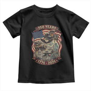 250 Years 1776 to 2026 Ultimate American Landmark Collage Toddler T Shirt Liberty Bell Eagle and US Flag Semiquincentennial Patriotic TS02 Black Print Your Wear