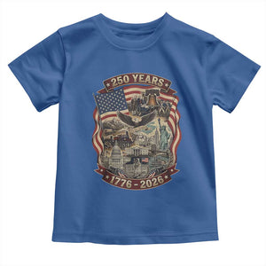 250 Years 1776 to 2026 Ultimate American Landmark Collage Toddler T Shirt Liberty Bell Eagle and US Flag Semiquincentennial Patriotic TS02 Royal Blue Print Your Wear