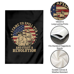 Funny Boston Tea Party Garden Flag I Came To Spill Tea And Start A Revolution Retro Graphic
