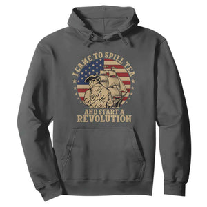 Funny Boston Tea Party Hoodie I Came To Spill Tea And Start A Revolution Retro Graphic