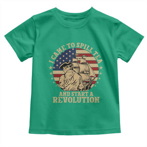 Funny Boston Tea Party Toddler T Shirt I Came To Spill Tea And Start A Revolution Retro Graphic