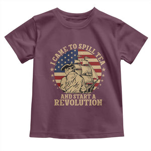 Funny Boston Tea Party Toddler T Shirt I Came To Spill Tea And Start A Revolution Retro Graphic