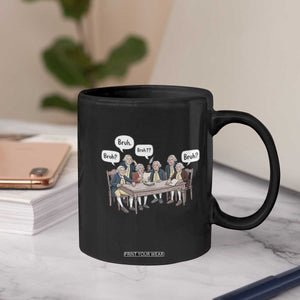 Bruh Founding Fathers Constitutional Convention Coffee Mug Funny American History Humorous Patriot