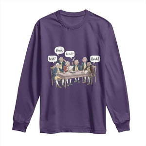 Bruh Founding Fathers Constitutional Convention Long Sleeve Shirt Funny American History Humorous Patriot