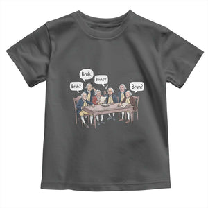 Bruh Founding Fathers Constitutional Convention Toddler T Shirt Funny American History Humorous Patriot