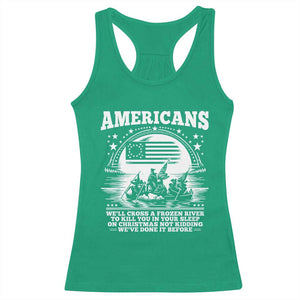 Funny Patriotic Military History Racerback Tank Top Americans Crossing A Frozen River To Kill You In Your Sleep On Christmas