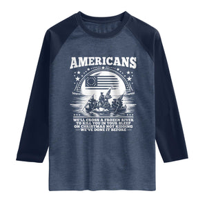 Funny Patriotic Military History Raglan Shirt Americans Crossing A Frozen River To Kill You In Your Sleep On Christmas