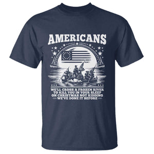 Funny Patriotic Military History T Shirt Americans Crossing A Frozen River To Kill You In Your Sleep On Christmas