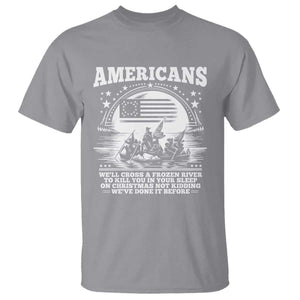 Funny Patriotic Military History T Shirt Americans Crossing A Frozen River To Kill You In Your Sleep On Christmas