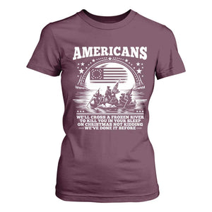 Funny Patriotic Military History T Shirt For Women Americans Crossing A Frozen River To Kill You In Your Sleep On Christmas