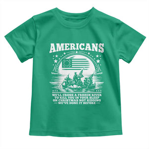 Funny Patriotic Military History Toddler T Shirt Americans Crossing A Frozen River To Kill You In Your Sleep On Christmas