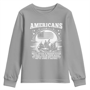 Funny Patriotic Military History Youth Sweatshirt Americans Crossing A Frozen River To Kill You In Your Sleep On Christmas