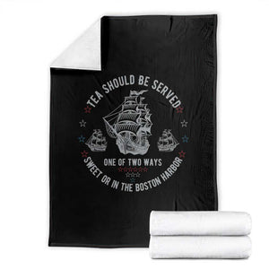 Tea Should Be Served In The Boston Harbor Throw Blanket Funny Sarcastic American History