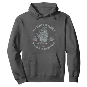 Tea Should Be Served In The Boston Harbor Hoodie Funny Sarcastic American History