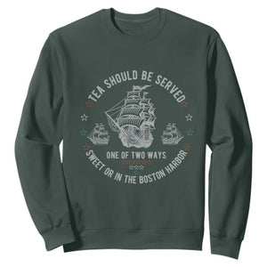 Tea Should Be Served In The Boston Harbor Sweatshirt Funny Sarcastic American History