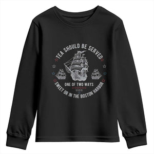 Tea Should Be Served In The Boston Harbor Youth Sweatshirt Funny Sarcastic American History