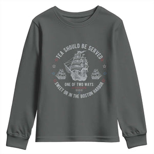 Tea Should Be Served In The Boston Harbor Youth Sweatshirt Funny Sarcastic American History