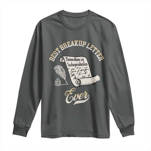 Declaration Of Independence 1776 Funny History Long Sleeve Shirt Best Breakup Letter Ever Humor
