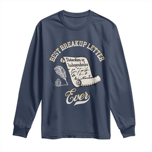 Declaration Of Independence 1776 Funny History Long Sleeve Shirt Best Breakup Letter Ever Humor