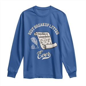 Declaration Of Independence 1776 Funny History Long Sleeve Shirt Best Breakup Letter Ever Humor