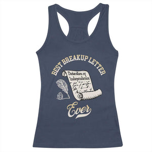 Declaration Of Independence 1776 Funny History Racerback Tank Top Best Breakup Letter Ever Humor
