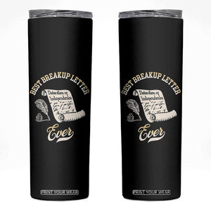 Declaration Of Independence 1776 Funny History Skinny Tumbler Best Breakup Letter Ever Humor