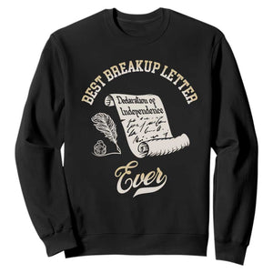 Declaration Of Independence 1776 Funny History Sweatshirt Best Breakup Letter Ever Humor