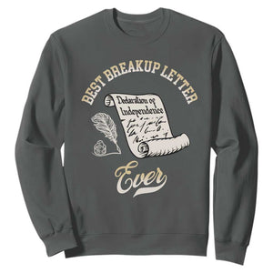 Declaration Of Independence 1776 Funny History Sweatshirt Best Breakup Letter Ever Humor