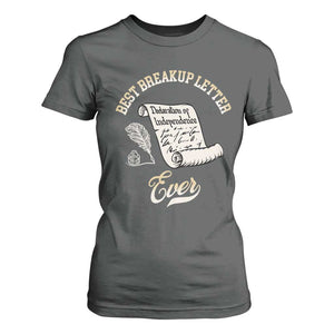 Declaration Of Independence 1776 Funny History T Shirt For Women Best Breakup Letter Ever Humor