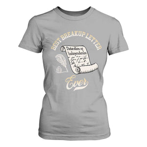 Declaration Of Independence 1776 Funny History T Shirt For Women Best Breakup Letter Ever Humor