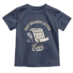 Declaration Of Independence 1776 Funny History Toddler T Shirt Best Breakup Letter Ever Humor