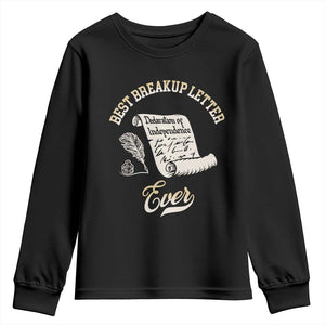 Declaration Of Independence 1776 Funny History Youth Sweatshirt Best Breakup Letter Ever Humor