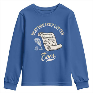 Declaration Of Independence 1776 Funny History Youth Sweatshirt Best Breakup Letter Ever Humor