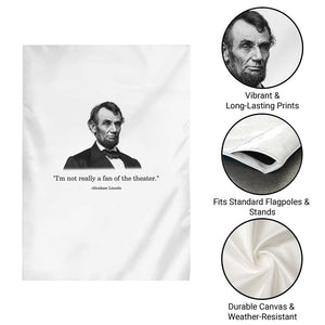 Funny Abraham Lincoln Theatre Dark Humor Garden Flag I'm Not Really A Fan Of The Theater