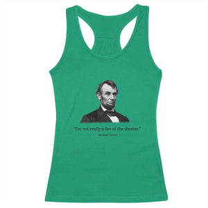 Funny Abraham Lincoln Theatre Dark Humor Racerback Tank Top I'm Not Really A Fan Of The Theater
