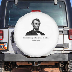 Funny Abraham Lincoln Theatre Dark Humor Spare Tire Cover I'm Not Really A Fan Of The Theater