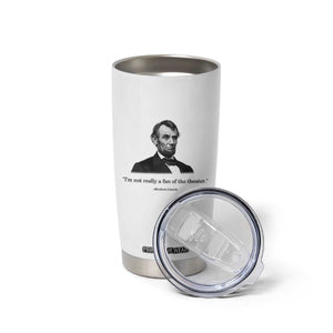 Funny Abraham Lincoln Theatre Dark Humor Tumbler Cup I'm Not Really A Fan Of The Theater