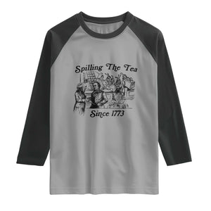 Spilling The Tea Since 1773 Raglan Shirt Boston Tea Party Vintage Historical Sketch Graphic