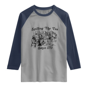 Spilling The Tea Since 1773 Raglan Shirt Boston Tea Party Vintage Historical Sketch Graphic