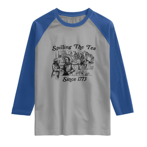 Spilling The Tea Since 1773 Raglan Shirt Boston Tea Party Vintage Historical Sketch Graphic
