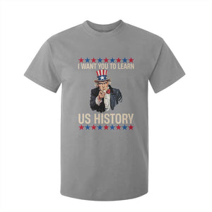 Uncle Sam I Want You To Learn US History T Shirt For Kid Patriotic Teachers Students