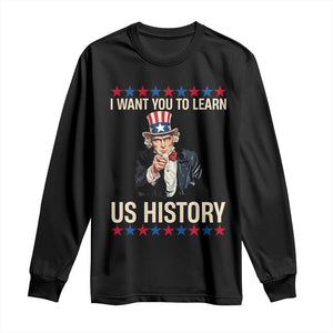 Uncle Sam I Want You To Learn US History Long Sleeve Shirt Patriotic Teachers Students