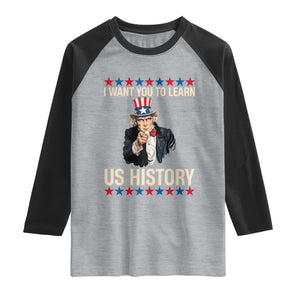 Uncle Sam I Want You To Learn US History Raglan Shirt Patriotic Teachers Students