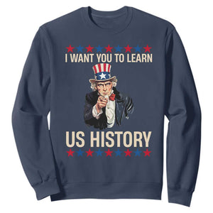 Uncle Sam I Want You To Learn US History Sweatshirt Patriotic Teachers Students
