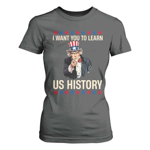 Uncle Sam I Want You To Learn US History T Shirt For Women Patriotic Teachers Students
