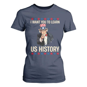 Uncle Sam I Want You To Learn US History T Shirt For Women Patriotic Teachers Students