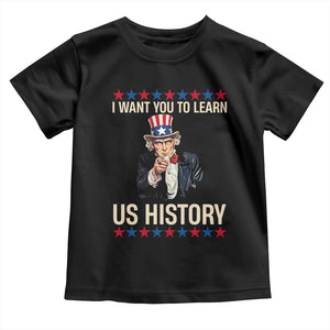 Uncle Sam I Want You To Learn US History Toddler T Shirt Patriotic Teachers Students